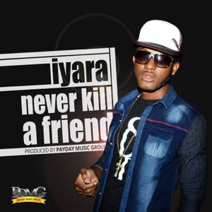 Never Kill a Friend-Iyara