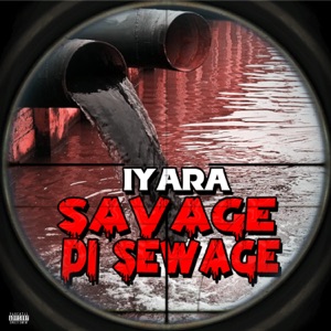 Savage Di Sewage-Iyara