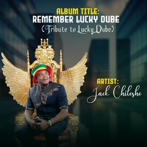 JACK CHILESHE - Remember Lucky Dube