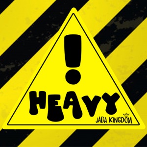 Heavy - Jada Kingdom 