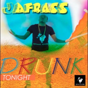 Drunk Tonight-Jafrass 