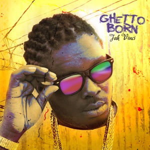 Ghetto Born-Jah Vinci