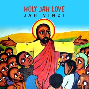 Holy Jah Love-Jah Vinci