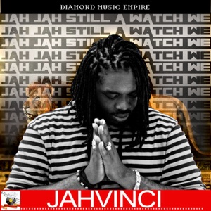 Jah Jah Still a Watch We-Jah Vinci