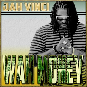 Wah Money-Jah Vinci