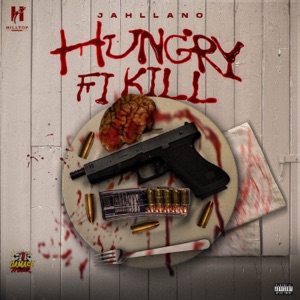 Hungry Fi Kill-Jahllano