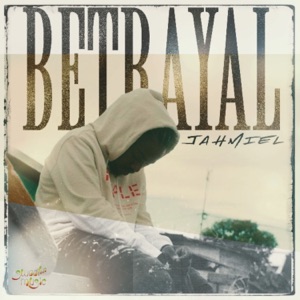 Betrayal-Jahmiel