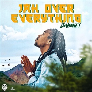 Jah over Everything-Jahmiel