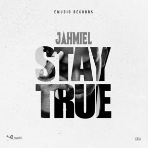 Stay True-Jahmiel