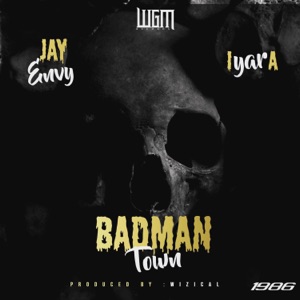 Badman Town-Jay Envy