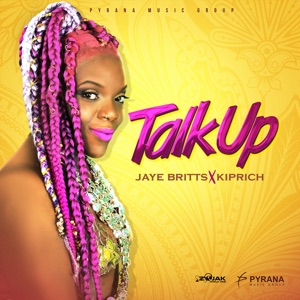 Talk Up-Jaye Britts 