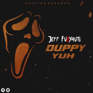 Jeff Fullyauto - Duppy Yuh