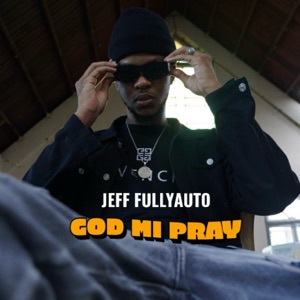 God Mi Pray-Jeff Fullyauto