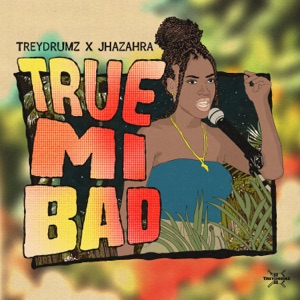 True Mi Bad-Jhazahra