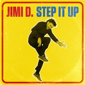 Step It Up - Jimi D.