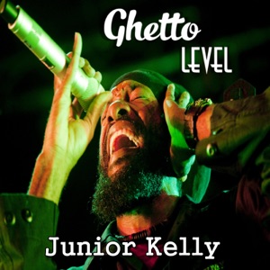 Ghetto Level - Junior Kelly