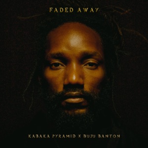 Faded Away-Kabaka Pyramid 