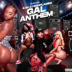 Gal Anthem-Kaka Highflames