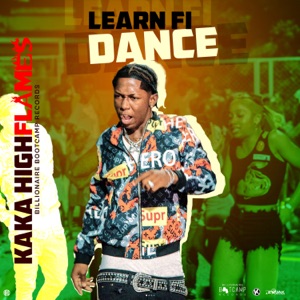 Learn Fi Dance-Kaka Highflames