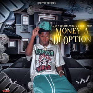 Money a Di Option-Kaka Highflames 