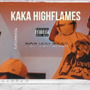 Pop Yuh Back-Kaka Highflames