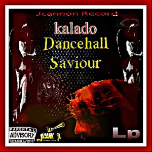 Kalado - Dancehall Saviour