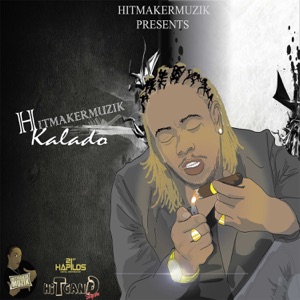 Kalado - Hitmaker Muzik Presents Kalado