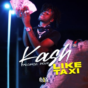 Like Taxi-KASH PROMISE MOVE