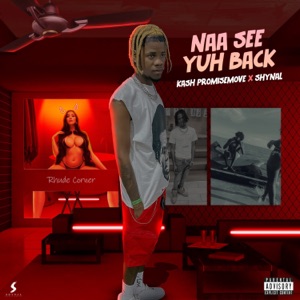 Naa See Yuh Back - Kash Promise Move 