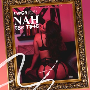 Nah Tek Time-Kash Promise Move