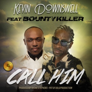 Call Him-Kevin Downswell