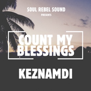 Count My Blessings - Keznamdi