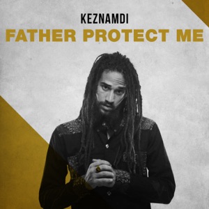 Father Protect Me-Keznamdi