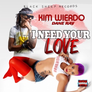 I Need Your Love-Kim Wierdo