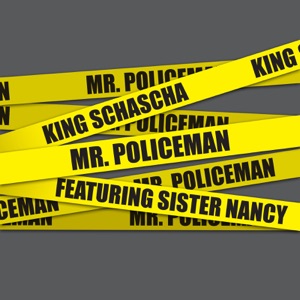 Mr. Policeman-King Schascha