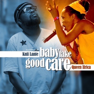 Baby Take Good Care-Knii Lante