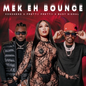 Mek Eh Bounce - Konshens