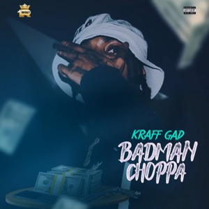 Badman Choppa-Kraff Gad