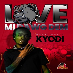 Love Mi Dawg Dem-Ky-Odi