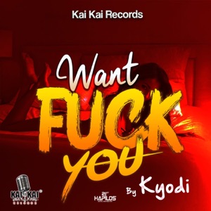 Want Fuck You-Ky-Odi