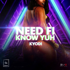 Need Fi Know Yuh-Kyodi