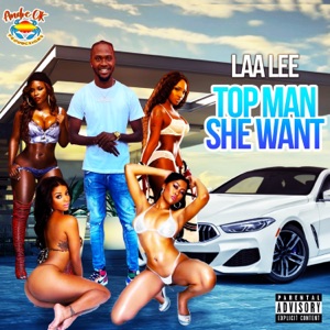 Top Man She Want-Laa Lee