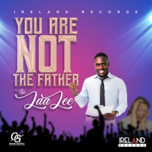 You Are Not the Father-Laa Lee