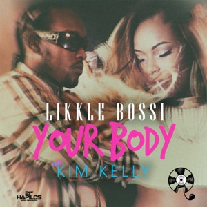 Your Body-Likkle Bossi 