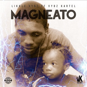 Magneato-Likkle Vybz