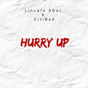 Hurry up-Lincoln 3dot