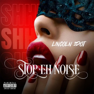 Stop eh noise-Lincoln 3dot