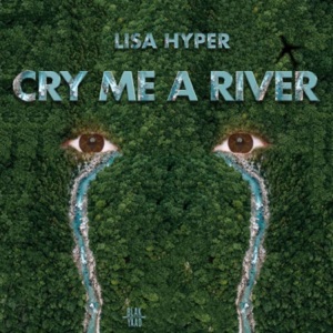 Cry Me a River-Lisa Hyper