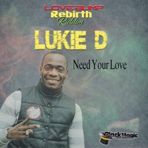 Need Your Love-Lukie D