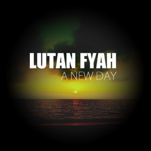 Lutan Fyah - A New Day